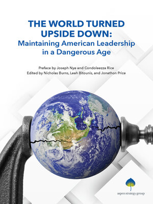 cover image of The World Turned Upside Down: Maintaining American Leadership in a Dangerous Age
